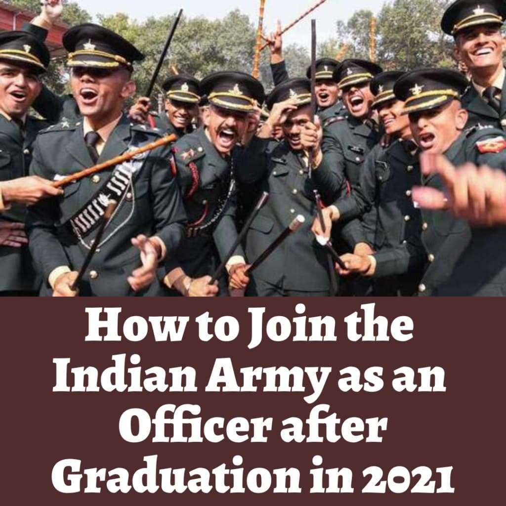 How to Join the Indian Army as an Officer after Graduation in 2021