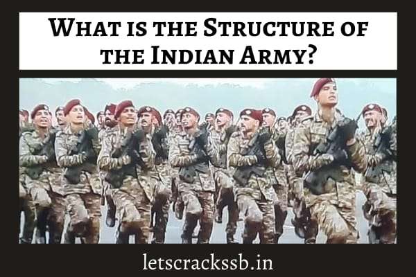What is the Structure of The Indian Army? Formation of the Indian Army