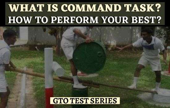 What is Command Task at SSB Interview? | How to perform your best at Command Task