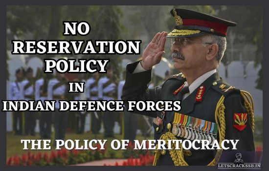 No reservation policy in Indian Defence Forces - The Policy of Meritocracy