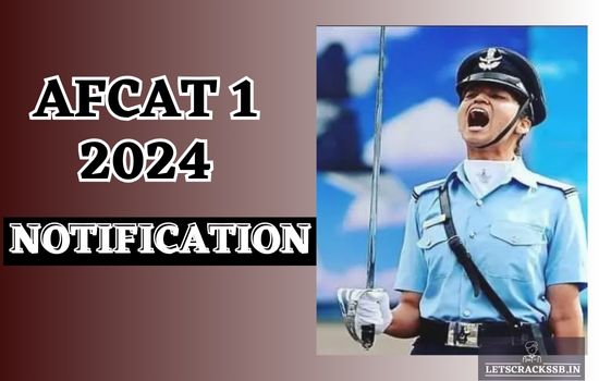 AFCAT 1 2024 Notification: Key Insights and Important Details